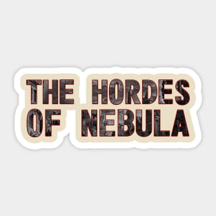 The Hordes Of Nebula Sticker